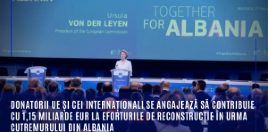 Donatorii UE și cei internaționali se angajează să contribuie cu 1,15 miliarde EUR la eforturile de reconstrucție în urma cutremurului din Albania