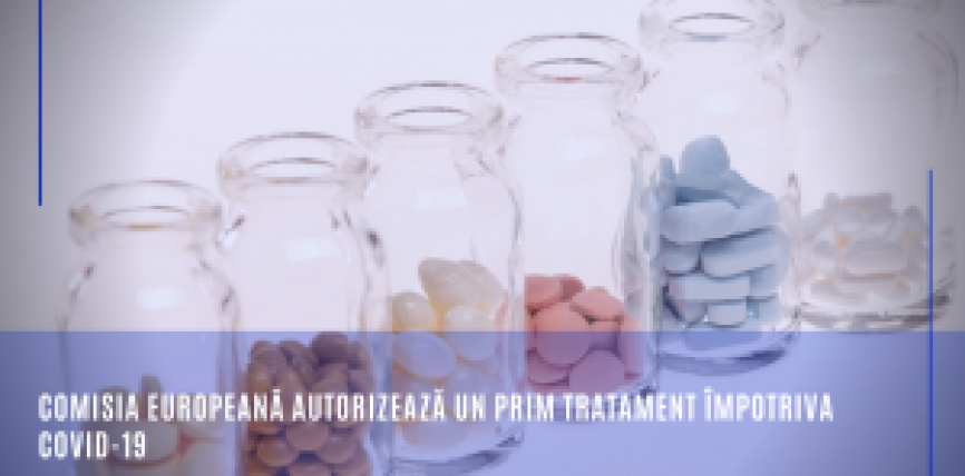 Comisia Europeană autorizează un prim tratament împotriva COVID-19