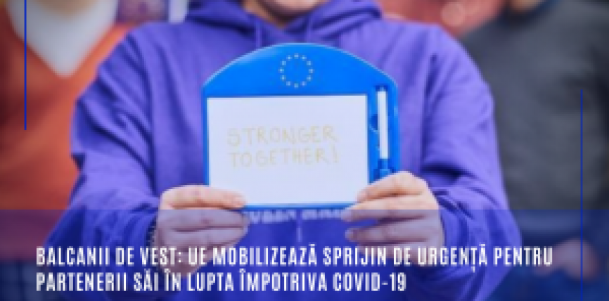 Balcanii de Vest: UE mobilizează sprijin de urgență pentru partenerii săi în lupta împotriva COVID-19