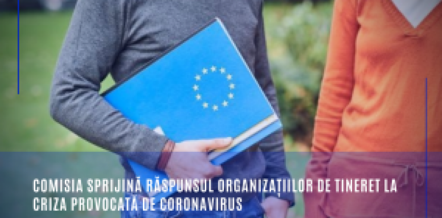 Comisia sprijină răspunsul organizațiilor de tineret la criza provocată de coronavirus