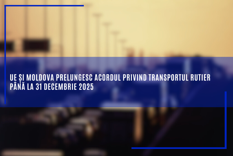 UE și Moldova prelungesc acordul privind transportul rutier până la 31 decembrie 2025