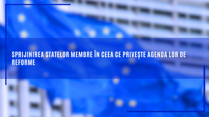 Sprijinirea statelor membre în ceea ce privește agenda lor de reforme