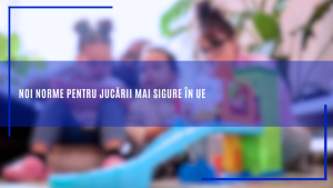 Noi norme pentru jucării mai sigure în UE