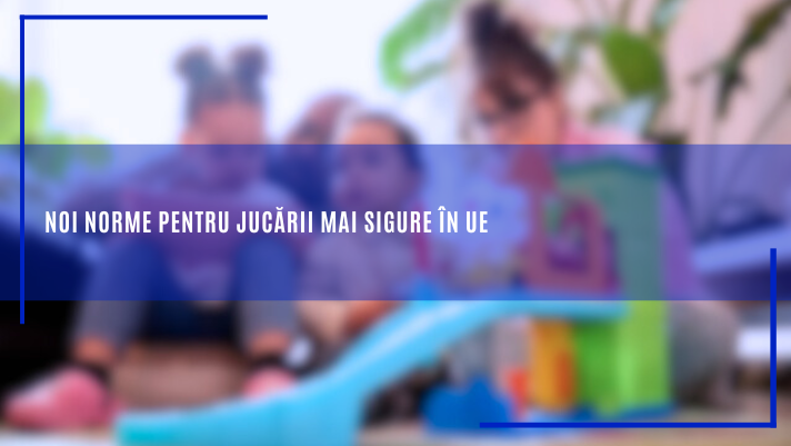 Noi norme pentru jucării mai sigure în UE