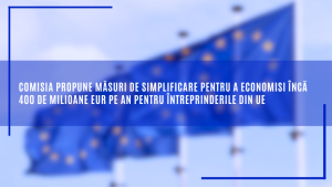 Comisia propune măsuri de simplificare pentru a economisi încă 400 de milioane EUR pe an pentru întreprinderile din UE