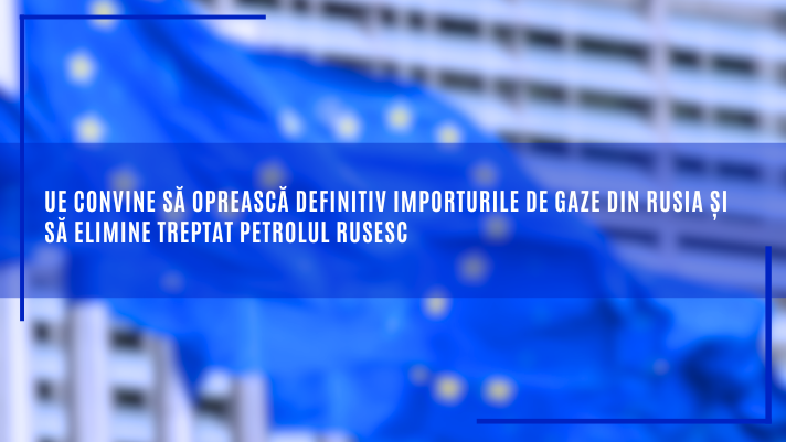 UE convine să oprească definitiv importurile de gaze din Rusia și să elimine treptat petrolul rusesc