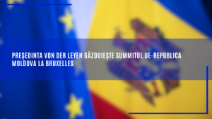 Președinta von der Leyen găzduiește summitul UE-Republica Moldova la Bruxelles