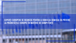 Experți europeni se reunesc pentru a consilia Comisia cu privire la prioritățile Europei în materie de competențe