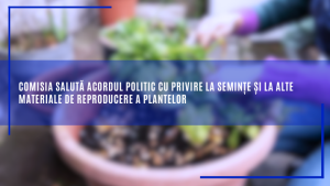 Comisia salută acordul politic cu privire la semințe și la alte materiale de reproducere a plantelor