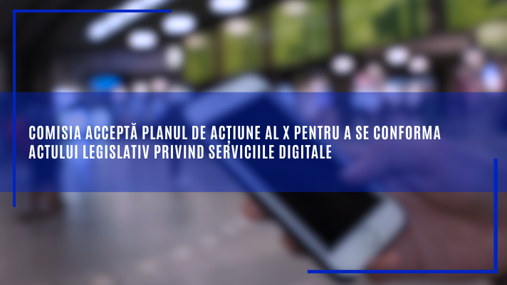Comisia acceptă planul de acțiune al X pentru a se conforma Actului legislativ privind serviciile digitale