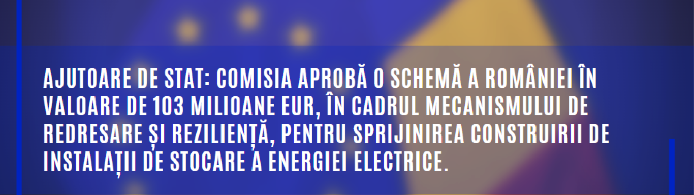Comisia aprobă o schemă a României în valoare de 103 milioane EUR, în cadrul Mecanismului de redresare și reziliență
