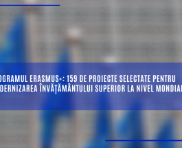 Programul Erasmus+: 159 de proiecte selectate pentru modernizarea învățământului superior la nivel mondial