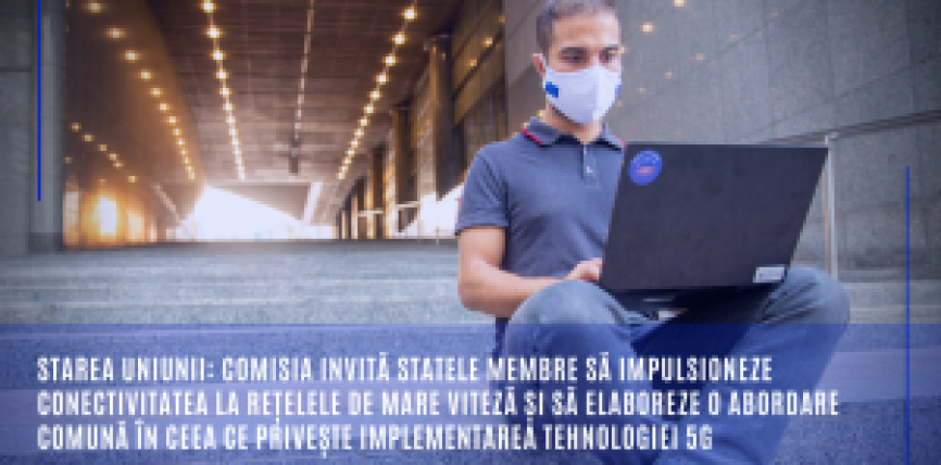 Starea Uniunii: Comisia invită statele membre să impulsioneze conectivitatea la rețelele de mare viteză și să elaboreze o abordare comună în ceea ce privește implementarea tehnologiei 5G