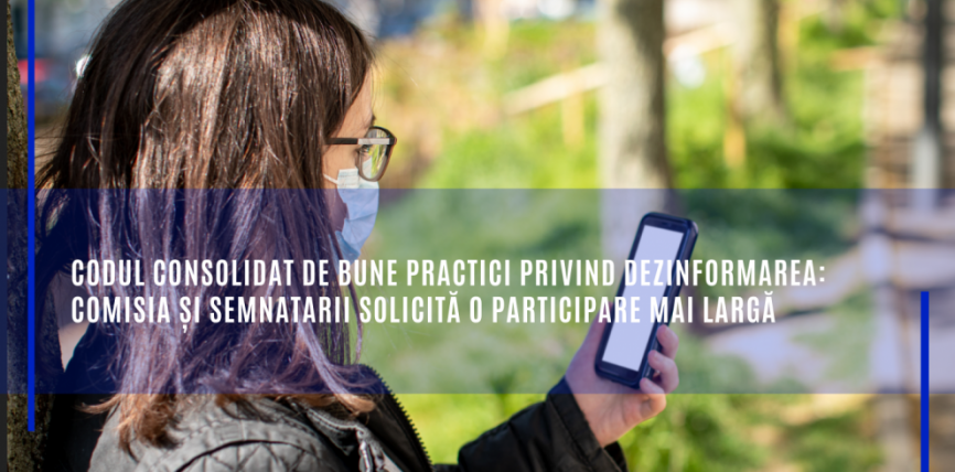 Codul consolidat de bune practici privind dezinformarea: Comisia și semnatarii solicită o participare mai largă