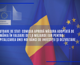 Ajutoare de stat: Comisia aprobă măsura adoptată de România în valoare de 1,6 miliarde EUR pentru capitalizarea unei noi bănci de investiții și dezvoltare