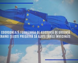 UE coordonează furnizarea de asistență de urgență Ucrainei și este pregătită să ajute țările învecinate