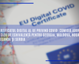 Certificatul digital al UE privind COVID: Comisia adoptă decizii de echivalență pentru Georgia, Moldova, Noua Zeelandă și Serbia