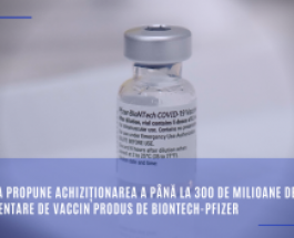 Comisia propune achiziționarea a până la 300 de milioane de doze suplimentare de vaccin BioNTech-Pfizer