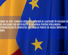 Ajutoare de stat: Comisia aprobă o schemă de ajutoare în valoare de 500 de milioane EUR notificată de România pentru sprijinirea întreprinderilor în contextul războiului