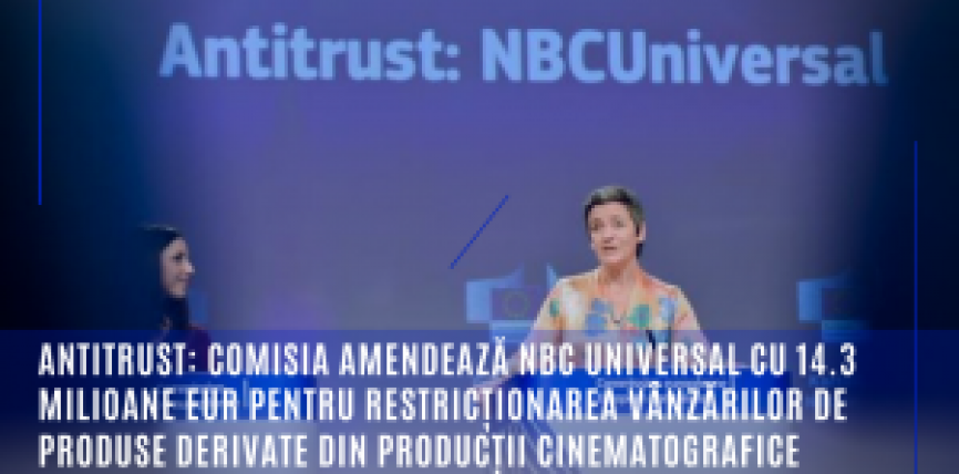 Antitrust: Comisia amendează NBCUniversal cu 14.3 milioane EUR pentru restricționarea vânzărilor de produse derivate din producții cinematografice