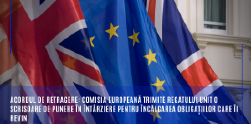 Acordul de retragere: Comisia Europeană trimite Regatului Unit o scrisoare de punere în întârziere pentru încălcarea obligațiilor care îi revin