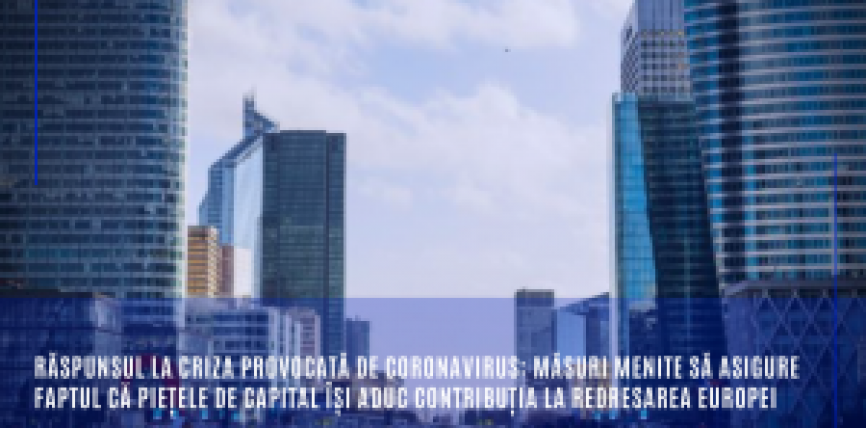 Răspunsul la criza provocată de coronavirus: măsuri menite să asigure faptul că piețele de capital își aduc contribuția la redresarea Europei