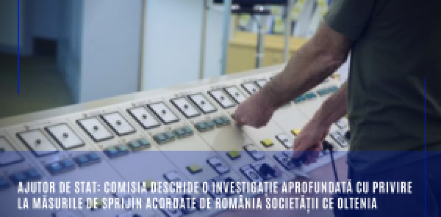Ajutor de stat: Comisia deschide o investigație aprofundată cu privire la măsurile de sprijin acordate de România societății CE Oltenia
