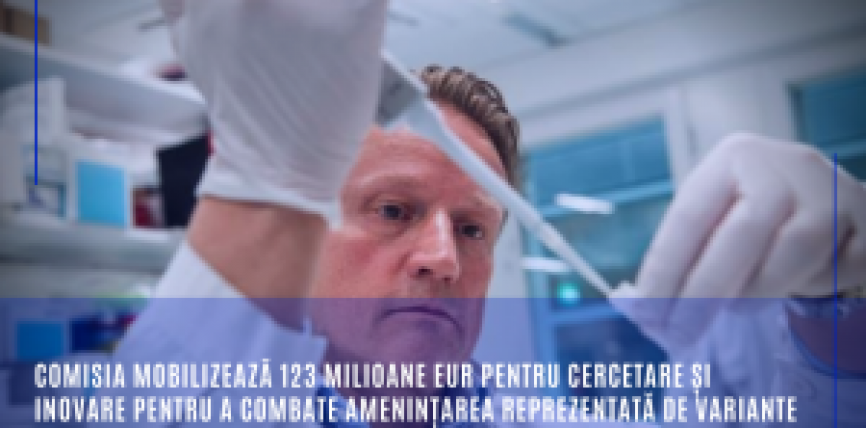 Comisia mobilizează 123 milioane EUR pentru cercetare și inovare pentru a combate amenințarea reprezentată de variante