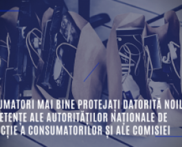 Consumatori mai bine protejați datorită noilor competențe ale autorităților naționale de protecție a consumatorilor și ale Comisiei