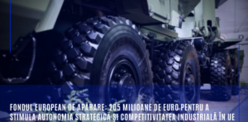Fondul european de apărare: 205 milioane de euro pentru a stimula autonomia strategică și competitivitatea industrială în UE