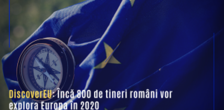 DiscoverEU: Încă 800 de tineri români vor explora Europa în 2020