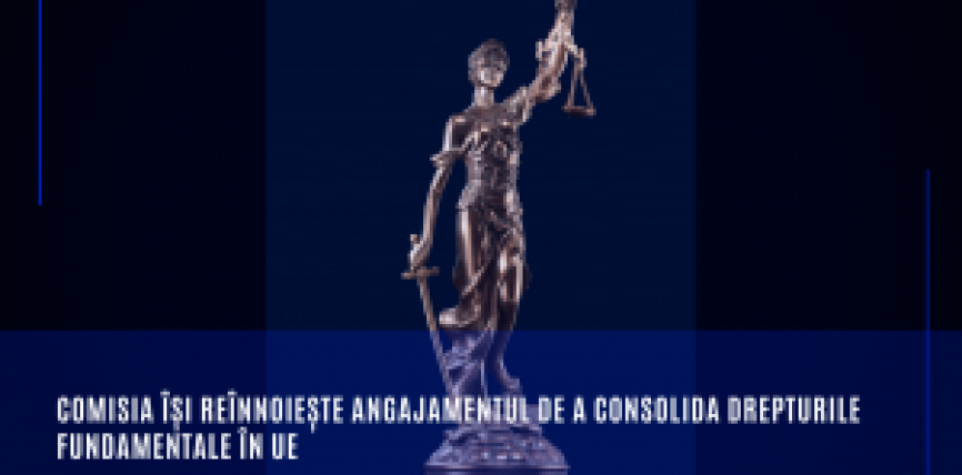 Comisia își reînnoiește angajamentul de a consolida drepturile fundamentale în UE