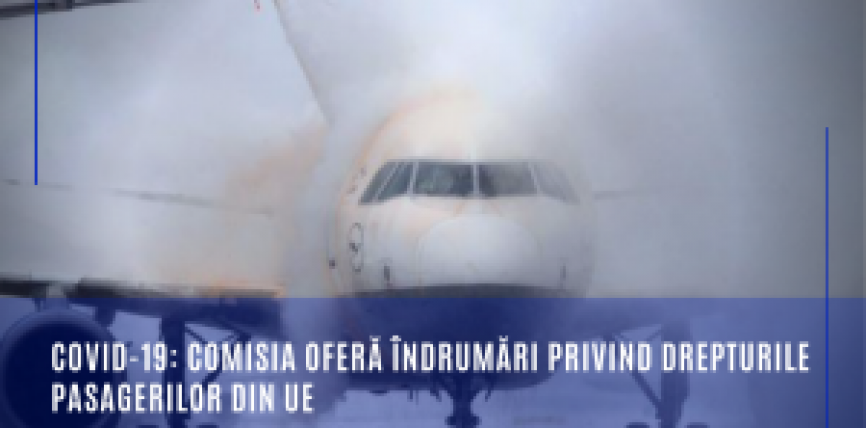 COVID-19: Comisia oferă îndrumări privind drepturile pasagerilor din UE