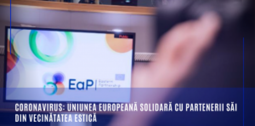 Coronavirus: Uniunea Europeană solidară cu partenerii săi din vecinătatea estică