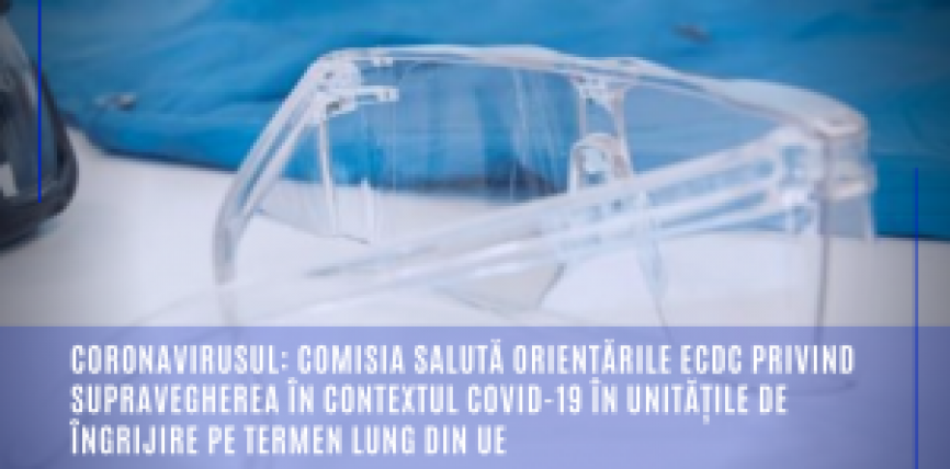 Coronavirusul: Comisia salută orientările ECDC privind supravegherea în contextul COVID-19 în unitățile de îngrijire pe termen lung din UE