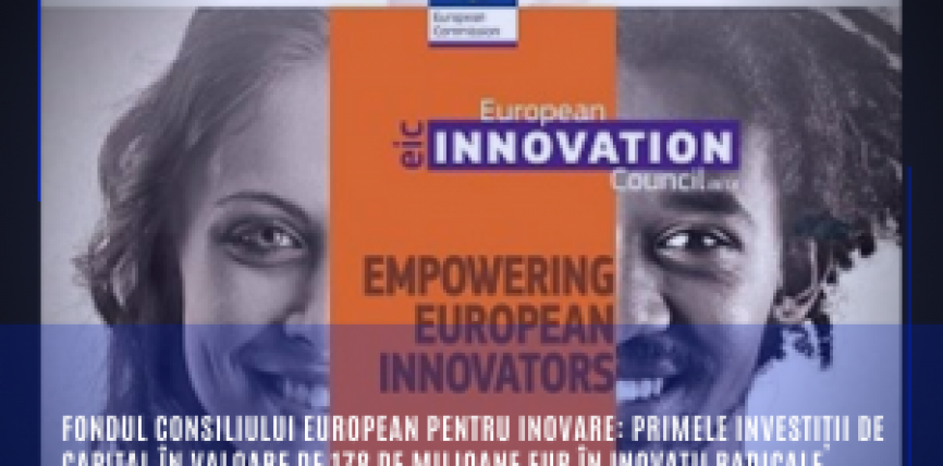 Fondul Consiliului European pentru Inovare: primele investiții de capital în valoare de 178 de milioane EUR în inovații radicale