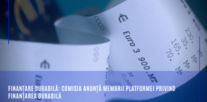 Finanțare durabilă: Comisia anunță membrii Platformei privind finanțarea durabilă