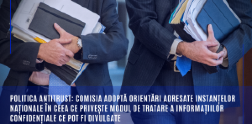 Politica antitrust: Comisia adoptă orientări adresate instanțelor naționale în ceea ce privește modul de tratare a informațiilor confidențiale ce pot fi divulgate