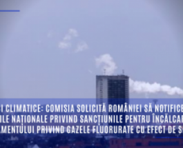 Politici climatice: Comisia solicită României să notifice măsurile naționale privind sancțiunile pentru încălcarea Regulamentului privind gazele fluorurate cu efect de seră