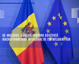 UE-Moldova: Comisia propune asistență macrofinanciară în valoare de 150 milioane EUR