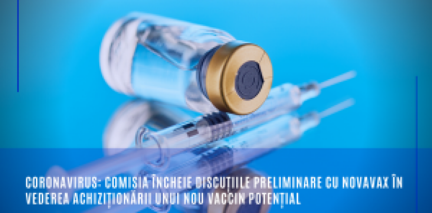 Coronavirus: Comisia încheie discuțiile preliminare cu Novavax în vederea achiziționării unui nou vaccin potențial