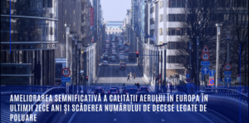 Ameliorarea semnificativă a calității aerului în Europa în ultimii zece ani și scăderea numărului de decese legate de poluare