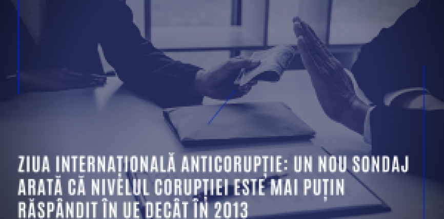 Ziua internațională Anticorupție: un nou sondaj arată că nivelul corupției este mai puțin răspândit în UE decât în 2013