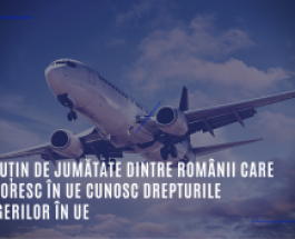Mai puțin de jumătate dintre românii care călătoresc în UE cunosc drepturile pasagerilor în UE