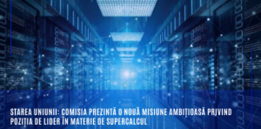 Starea Uniunii: Comisia prezintă o nouă misiune ambițioasă privind poziția de lider în materie de supercalcul