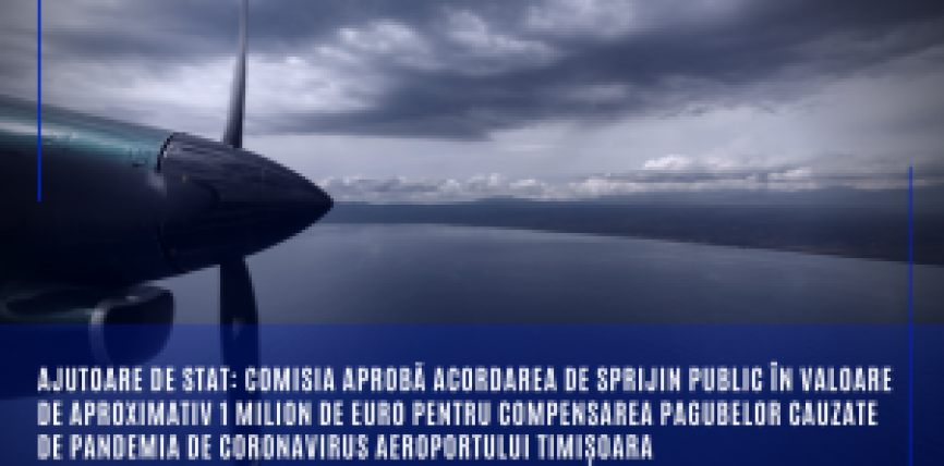 Ajutoare de stat: Comisia aprobă acordarea de sprijin public în valoare de aproximativ 1 milion de euro pentru compensarea pagubelor cauzate de pandemia de coronavirus Aeroportului Timișoara